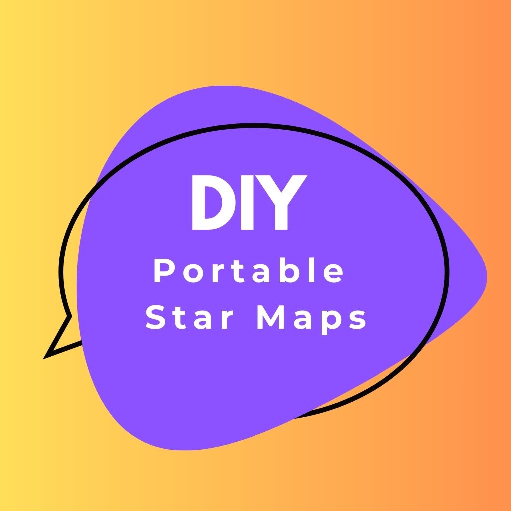 You are currently viewing DIY: A Simple Guide to Creating Your Own Portable Star Maps