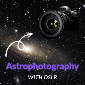 Read more about the article Astrophotography With DSLR (Beginners Guide)