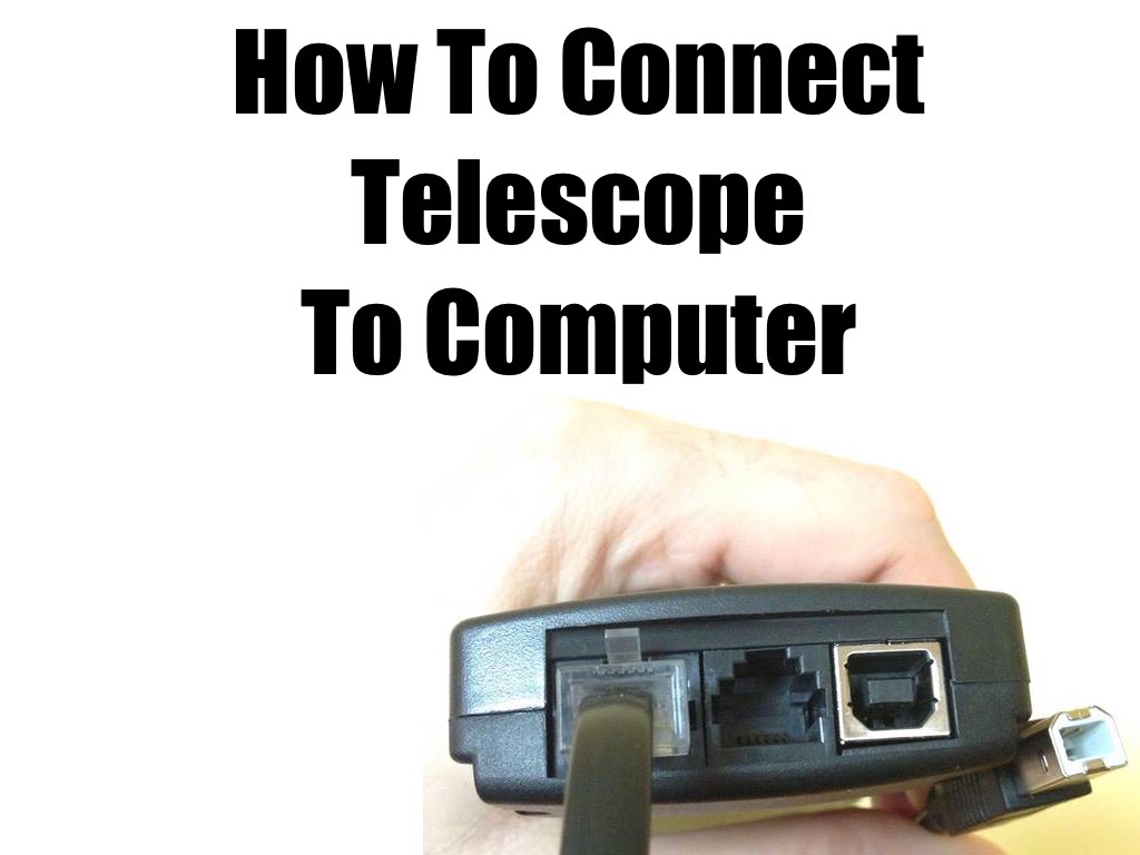 How To Connect Telescope To Computer