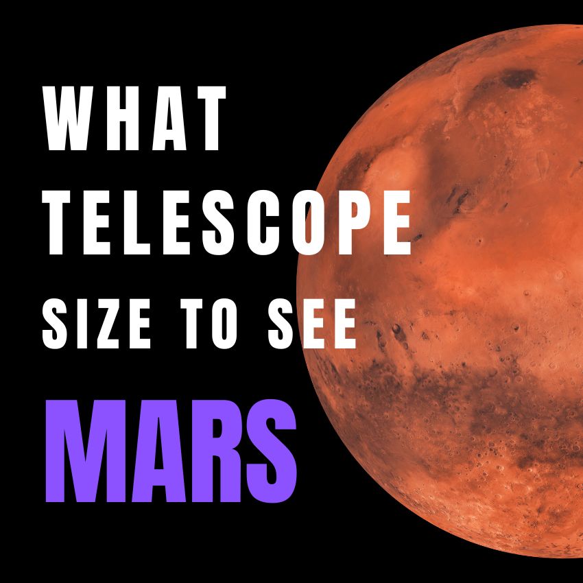You are currently viewing What Telescope Size Do I Need to See Mars?