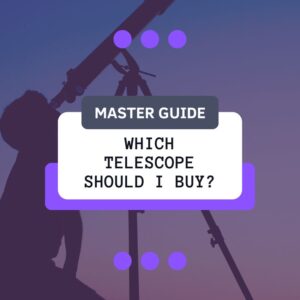 Read more about the article Which Telescope Should I Buy? (Master Guide)