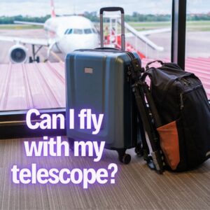 Read more about the article Can I Take a Telescope as Hand Luggage? (Answered!)