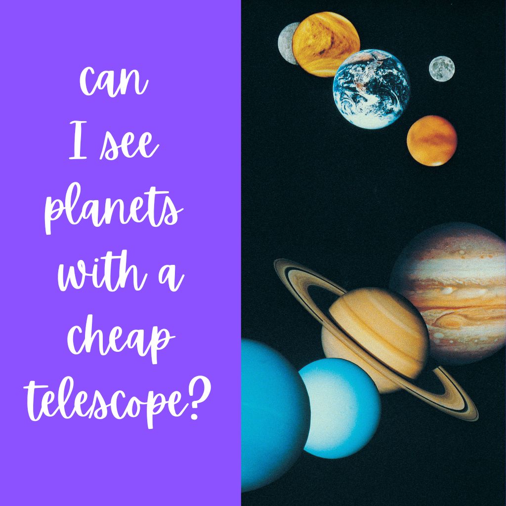 You are currently viewing Can I See Planets With a Cheap Telescope?