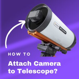 Read more about the article How to Attach Camera to Telescope? (Explained)