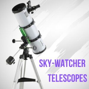 Read more about the article Sky-Watcher Telescopes (Breakdown of all Models)