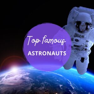 Read more about the article Top 31 Famous Astronauts Who Changed the Course of Space Exploration