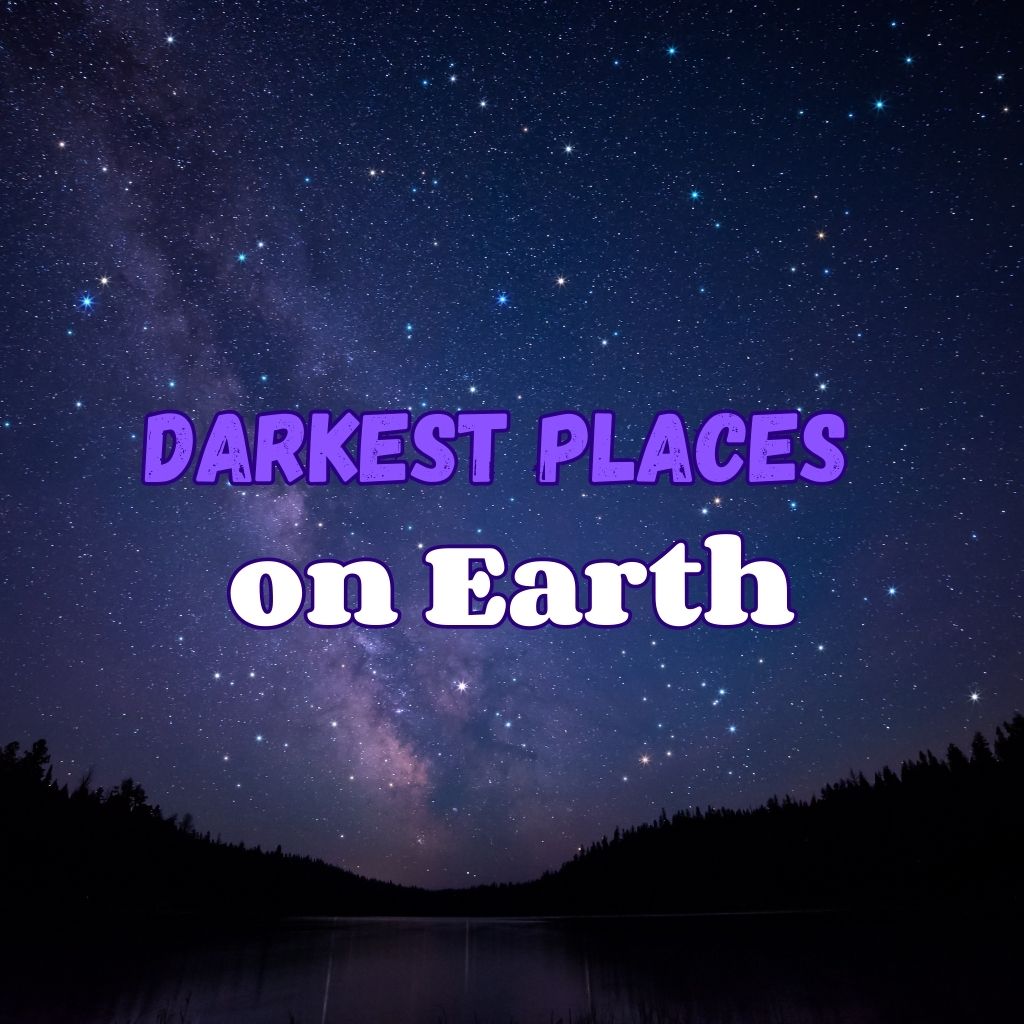 You are currently viewing 35 Darkest Places on Earth (Ranked!)
