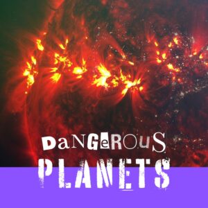Read more about the article 19 Most Dangerous Planets Known to Man (Quick Facts)