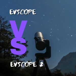 Read more about the article eVscope vs eVscope 2 (In-Depth Analysis)