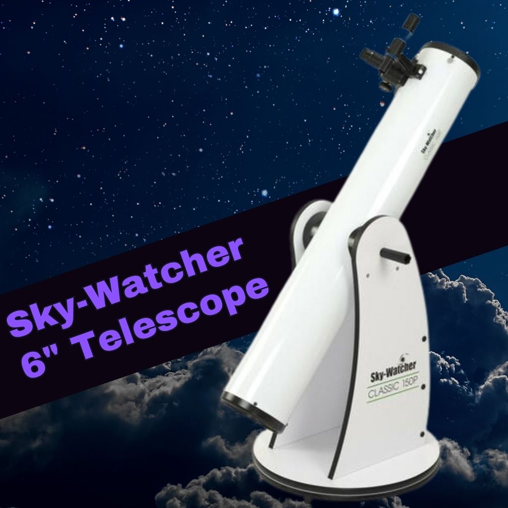 You are currently viewing Sky-Watcher 6 inch Dobsonian Telescope Review