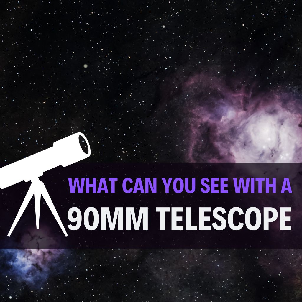 You are currently viewing What Can You See with a 90mm Telescope? (Answered!)