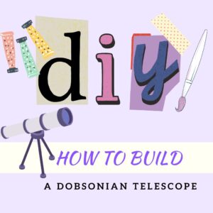 Read more about the article How to Build a Dobsonian Telescope? Step-by-Step Guide for Beginners