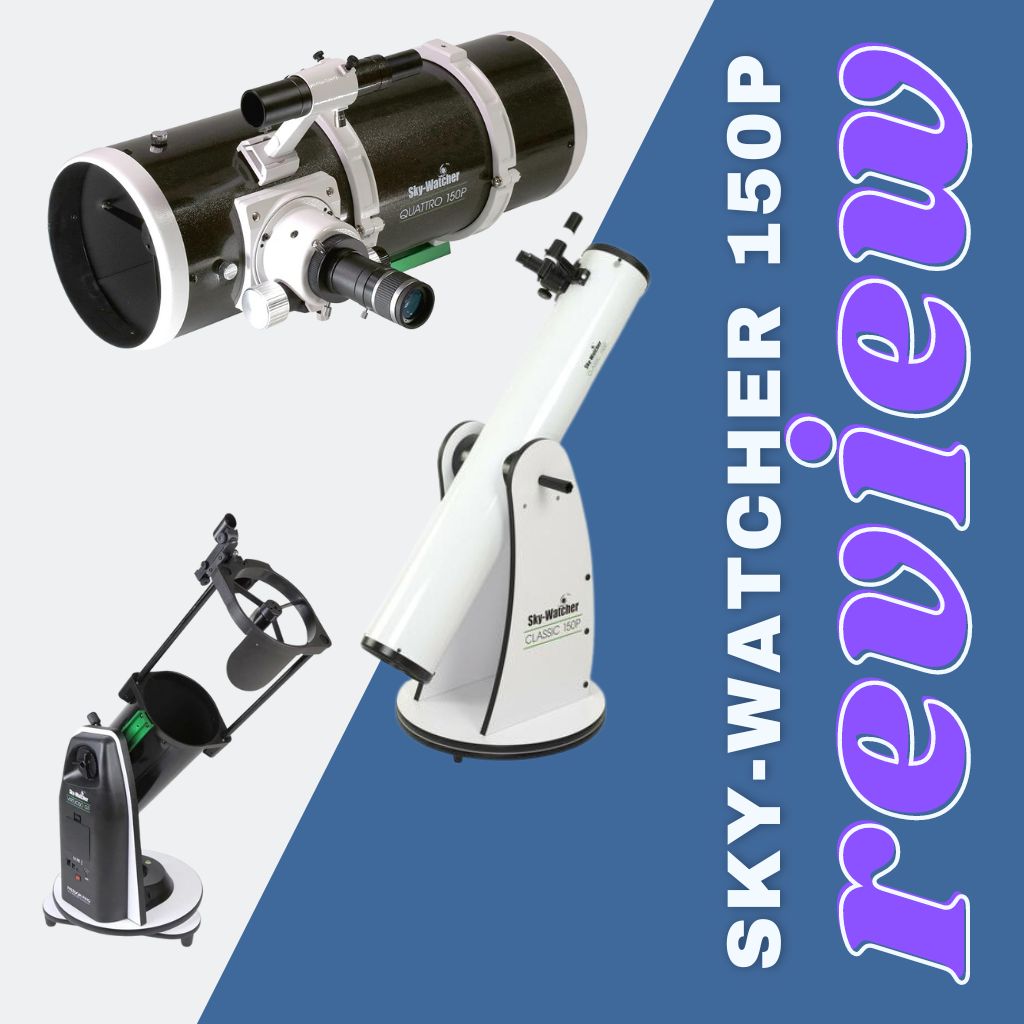 You are currently viewing Sky-Watcher 150p Telescopes Review (Read This First!)