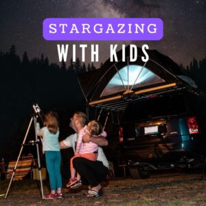 Read more about the article Stargazing With Kids: 25 Tips for a Safe and Exciting Adventure