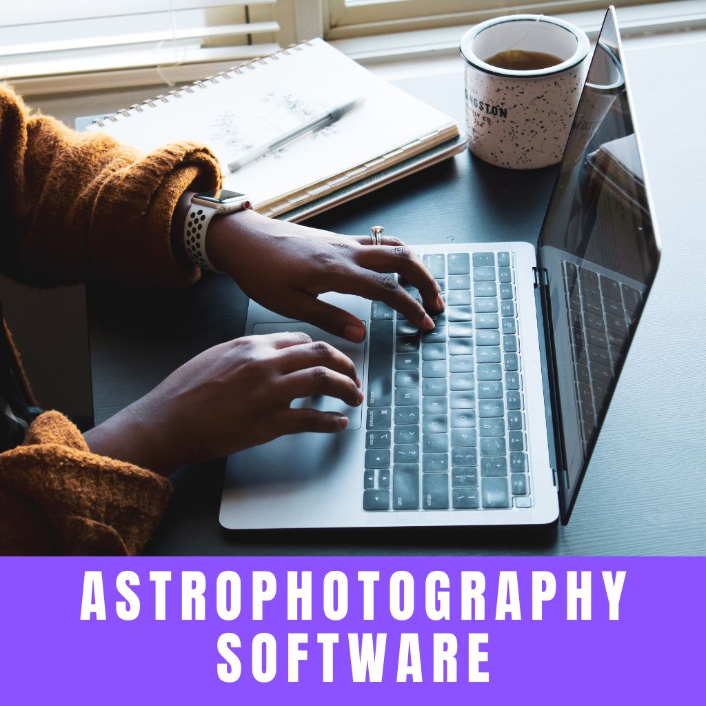 You are currently viewing Choosing the Best Astro-Photography Software for Stellar Photo Sessions