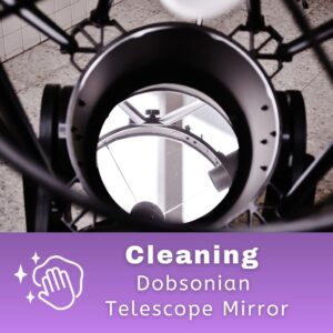 Read more about the article Proven Techniques for Cleaning and Maintaining Your Dobsonian Telescope Mirror