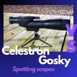 Read more about the article Comparing Celestron and Gosky Spotting Scopes: Balance of Cost, Comfort, and Convenience