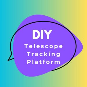 Read more about the article How to Build a Telescope Tracking Platform: Step-by-Step Guide