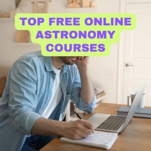 Read more about the article Top Free Online Astronomy Courses: Explore the Cosmos from Home