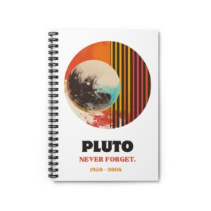 Pluto Never Forget – Spiral Notebook