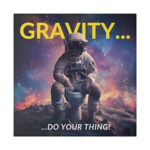Gravity, Do Your Thing! – Canvas