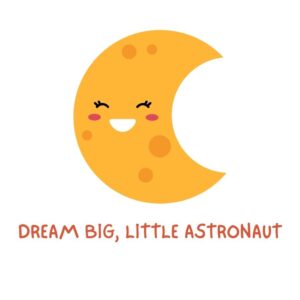 Dream Big, Little Astronaut – Ceramic Mug